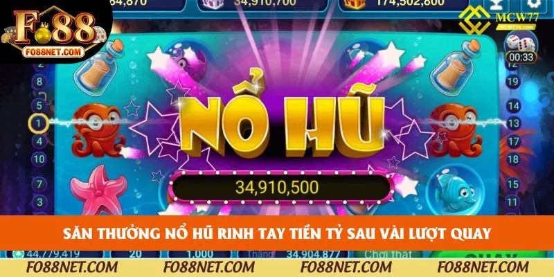 Săn thưởng nổ hũ rinh tay tiền tỷ sau vài lượt quay