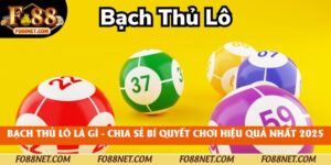 Bạch Thủ Lô Là Gì - Chia Sẻ Bí Quyết Chơi Hiệu Quả Nhất 2025